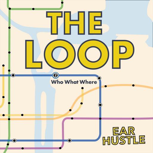 The Loop Ep. 2: Who What Where