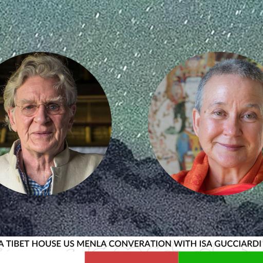 A Tibet House US Menla Converation with Isa Gucciardi – Ep. 344