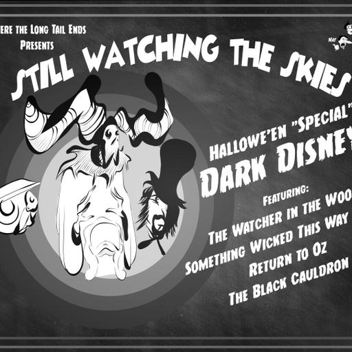 Still Watching the Skies: 2025 Halloween Bonus Episode "Dark Disney"