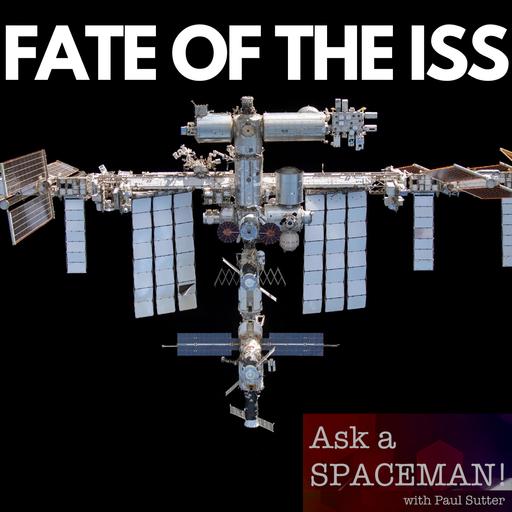 AaS! 258: What's Going to Happen After the ISS?