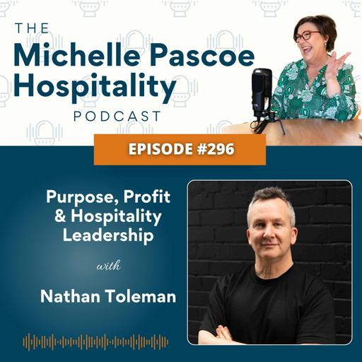 Nathan Toleman: Purpose, Profit & Hospitality Leadership
