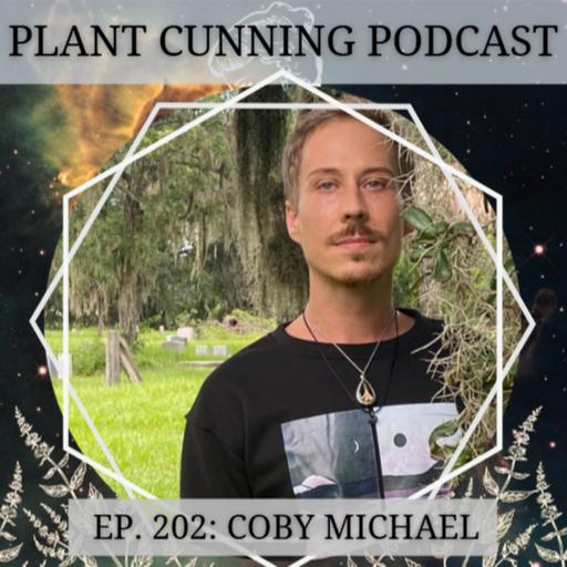 Ep. 202: Unlocking the Poison Path: Coby Michael on Herbs, Witchcraft, and Magic