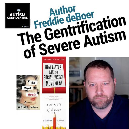 The Gentrification of Severe Autism with Freddie deBoer on Narratives and Power