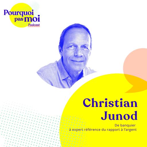 160 – Christian Junod : de banquier à expert référence du rapport à l’argent