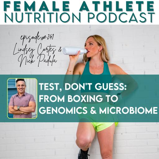 241: Test, Don't Guess: From Boxing to Genomics and Microbiome with Nick Padula