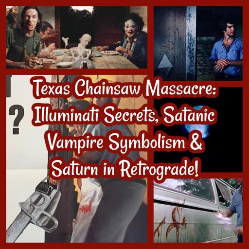 Texas Chainsaw Massacre: Illuminati Secrets, Satanic Vampire Symbolism & Saturn in Retrograde!