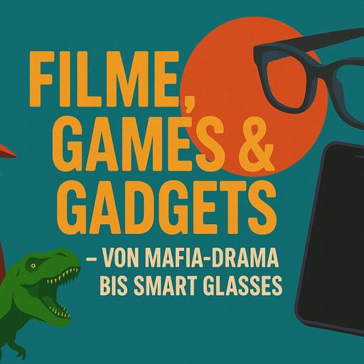 Filme, Games & Gadgets – Von Mafia-Drama bis Smart Glasses