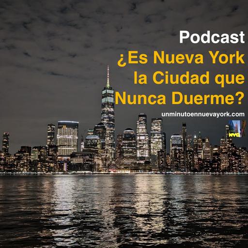 ¿Es Nueva York La Ciudad que Nunca Duerme?