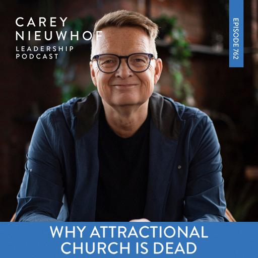 CNLP 762 | The Church Model That's Dead: Attractional Church and 3 Shifts Every Leader Must Know