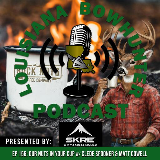 Episode 156: Our Nuts in Your Cup w/ Clede Spooner & Matt Cowell