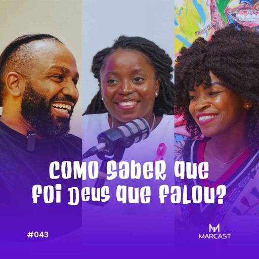 COMO SABER QUE FOI DEUS QUE FALOU? c/ Nair Nany e Raquel José | MARCAST #043