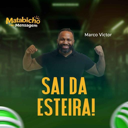 SAI DA ESTEIRA! MATABICHO COM MENSAGEM c/MARCO VICTOR