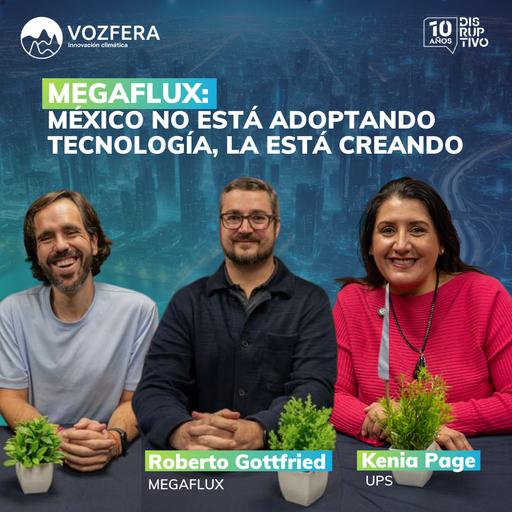 Megaflux:México no está adoptando tecnología, la está creando