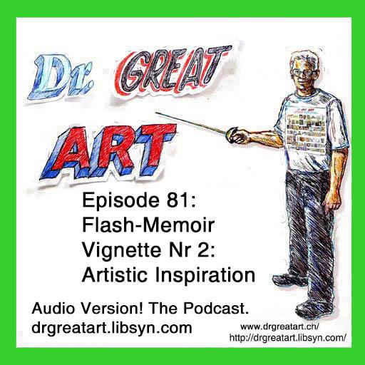 Episode 81: Flash-Memoir Vignette Nr 2, Artistic Inspiration