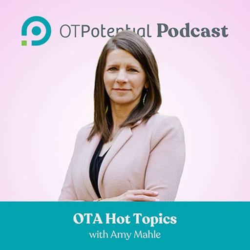 #117 OTA Hot Topics with Amy Mahle