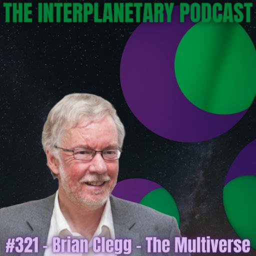 #321 - Brian Clegg - The Multiverse