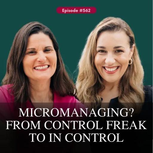 Micromanaging? From Control Freak to In Control