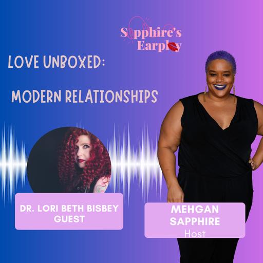 Love Unboxed: Dr. Lori Beth Bisbey on Modern Relationships