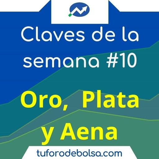 10 # Claves de la semana en bolsa: Oro y Plata en 2025