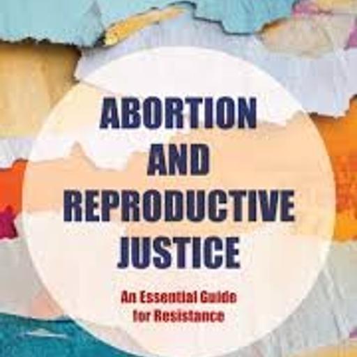 Ep. 219: Moving Beyond Choice Into Reproductive Justice w/ Loretta J. Ross and Marlene Gerber Fried