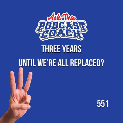 Three Years Till We're All Replaced?