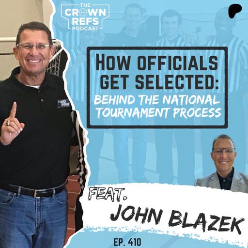 #410 How Officials Get Selected to the NCAA Tournament | with John Blazek | D2 Men's National Coordinator of Officials