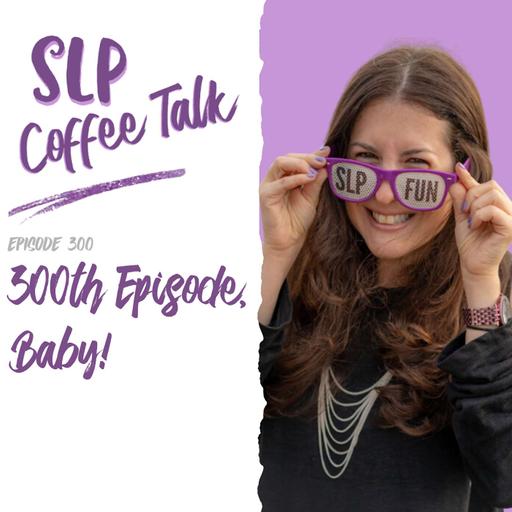 300th Episode, Baby!