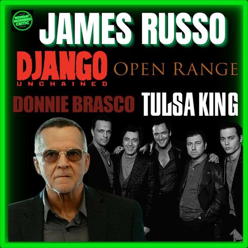 Episode 574 | "Django Unchained, Donnie Brasco and Tulsa King" | James Russo.