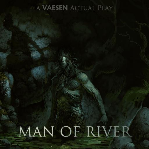 Man of River, Episode 28: Boy howdy