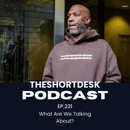 Ep. 231- What Are We Talking About?