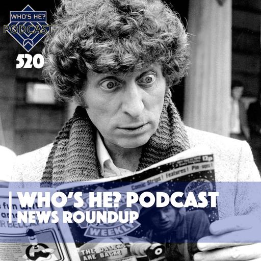 Who's He? Podcast 520 | News Roundup