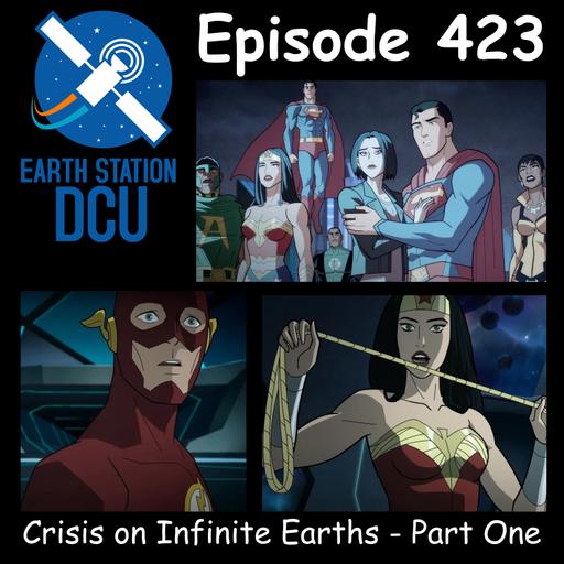 The Earth Station DCU Episode 423 – Crisis on Infinite Earths - Part One