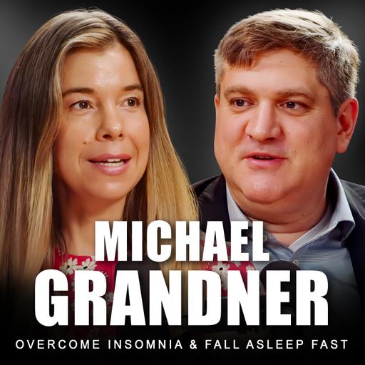 #107 Why You Can't Sleep (and How to Fix It) | Dr. Michael Grandner