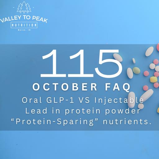 Efficacy of Oral GLP-1 VS Injectables, Lead in Protein Powders, energy drinks, and the protein-sparing effect of carbs