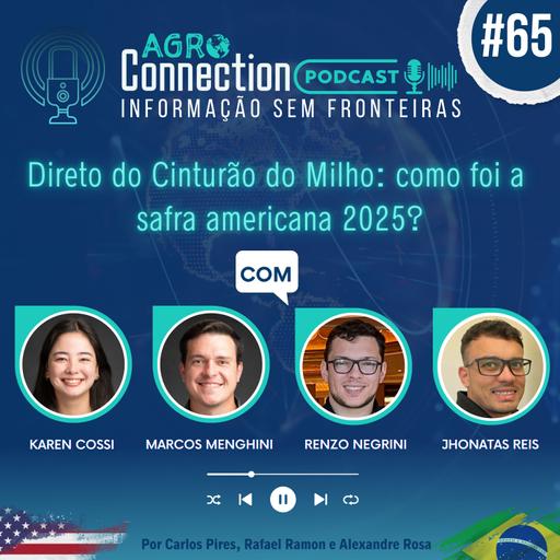 Ep #65 - Direto do cinturão do milho: como foi a safra americana 2025?