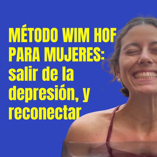 Método Wim Hof para mujeres: salir de la depresión, y reconectar.