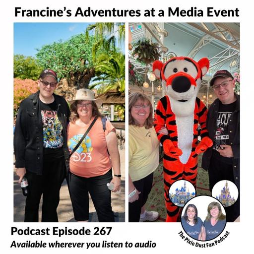 Podcast 267 - Francine's Adventures at a Disney Media Event