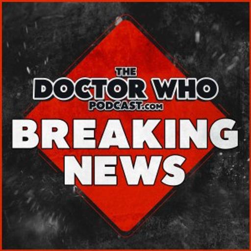 The Doctor Who Podcast News Special – The Future is Secure!