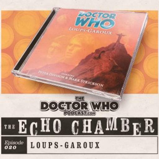 The DWP Echo Chamber #20 – Loups Garoux