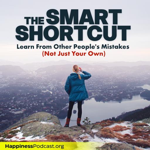 #563 The Smart Shortcut: Learn From Other People's Mistakes (Not Just Your Own)