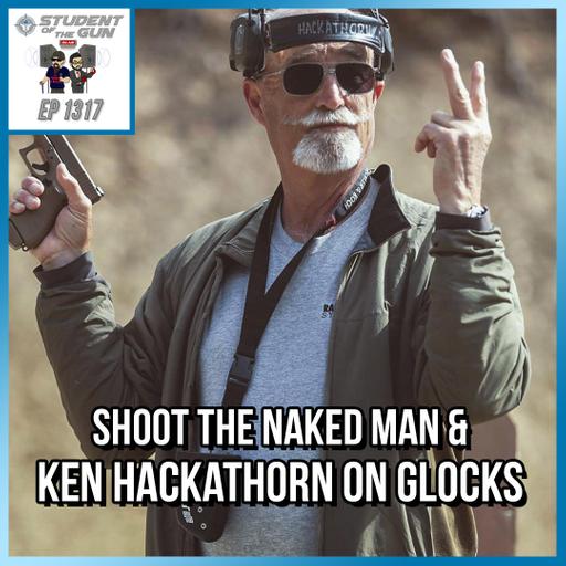 Shoot the Naked Man & Hackathorn on Glocks | SOTG 1317