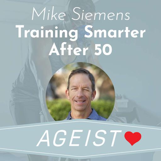 Mike Siemens on Training Smarter After 50