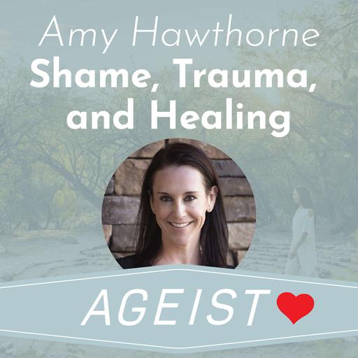 Amy Hawthorne on Shame, Trauma, & Healing