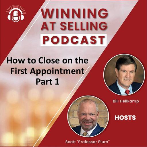 Nov 2025 - How to Close on the First Appointment - Part 1 of 2