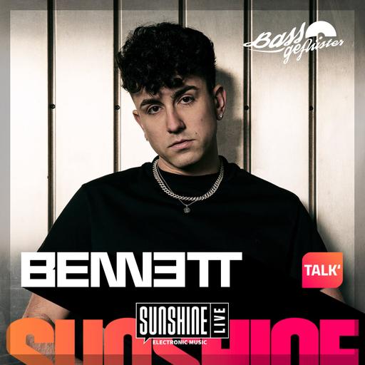 Bassgeflüster mit BENNETT powered by SUNSHINE LIVE