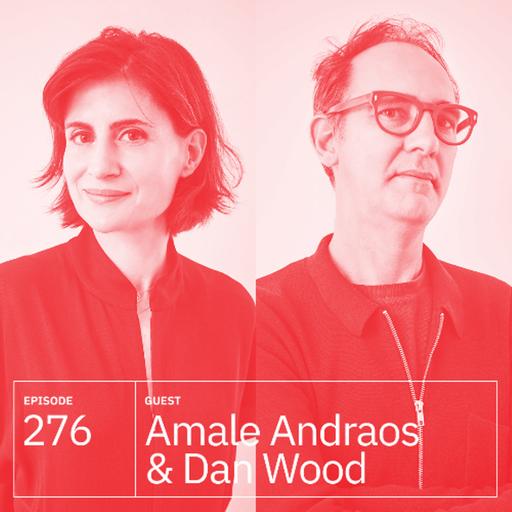276. Amale Andraos & Dan Wood