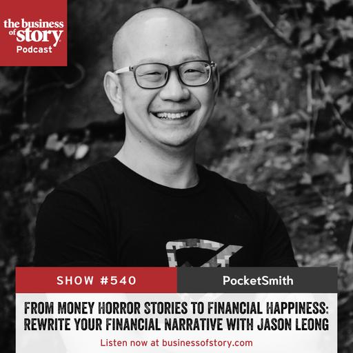 #540: From Money Horror Stories to Financial Happiness: Rewrite Your Financial Narrative with Jason Leong