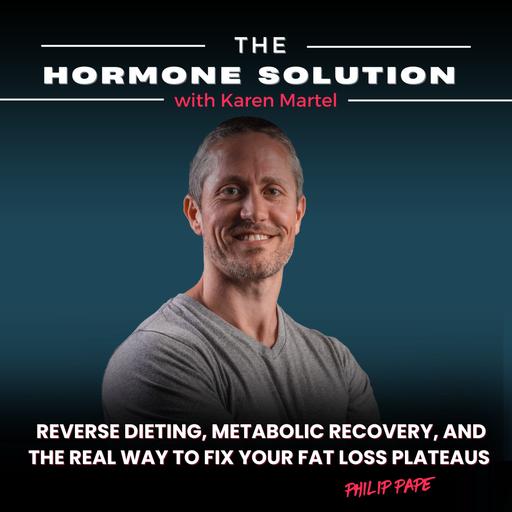 Reverse Dieting, Metabolic Recovery, and the Real Way to Fix Your Fat Loss Plateaus with Philip Pape