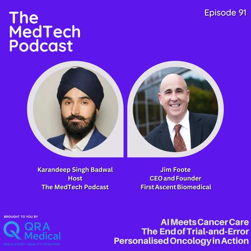 #91 Ending Trial and Error Cancer Care with Jim Foote: Functional Precision Medicine, AI and Personalised Oncology