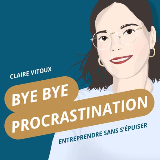176. L’épisode de la honte : tout ce que je procrastine (encore) dans mon business